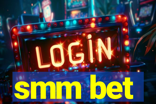 smm bet